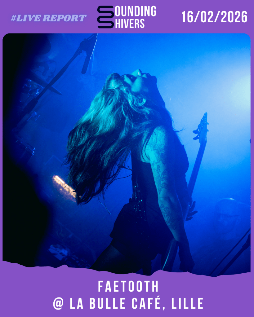 #Live : Faetooth + Coltaine @ La Bulle Café, Lille – 16/02/2026