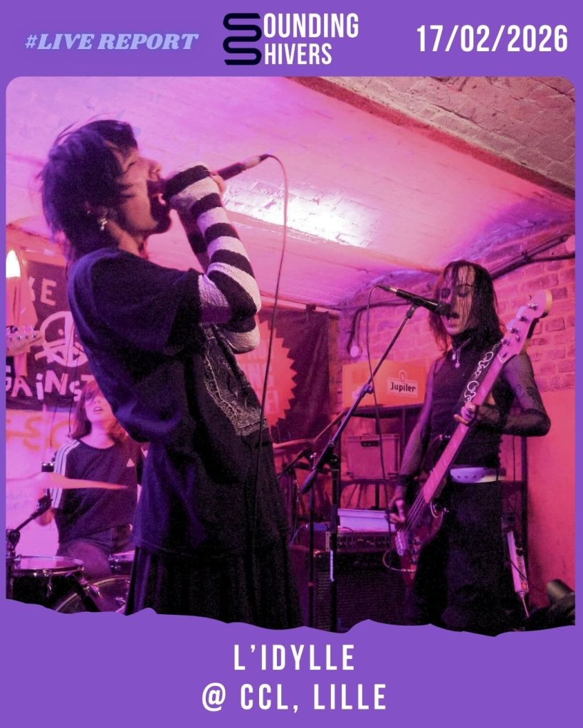 #Live : L&rsquo;Idylle + Malvä + Muddle @ CCL, Lille – 17/02/2026