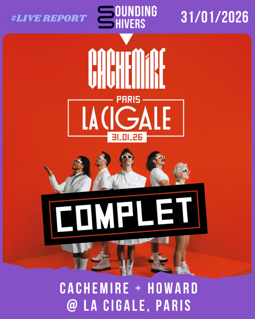 #Live : Cachemire + Howard @ La Cigale, Paris – 31/01/2026