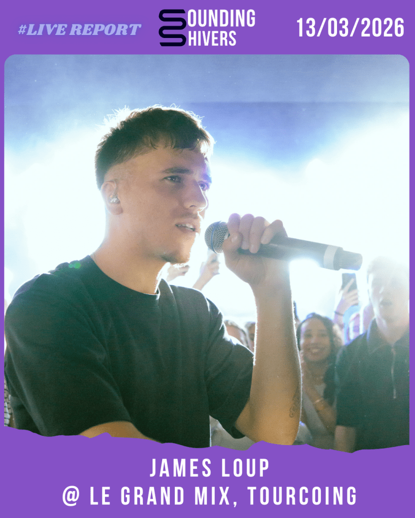 #Live : James Loup + Cheeks @ Le Grand Mix, Tourcoing – 13/03/2026