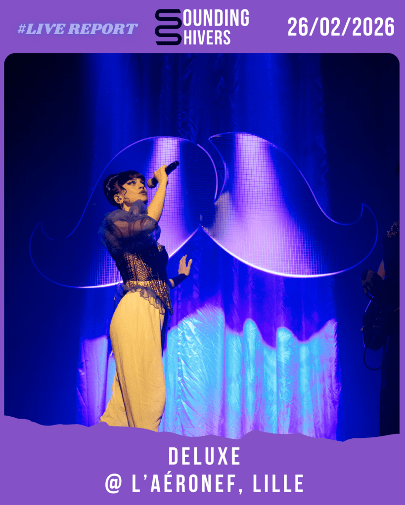 #Live : Deluxe + Moïra @ L’Aéronef, Lille – 26/02/2026