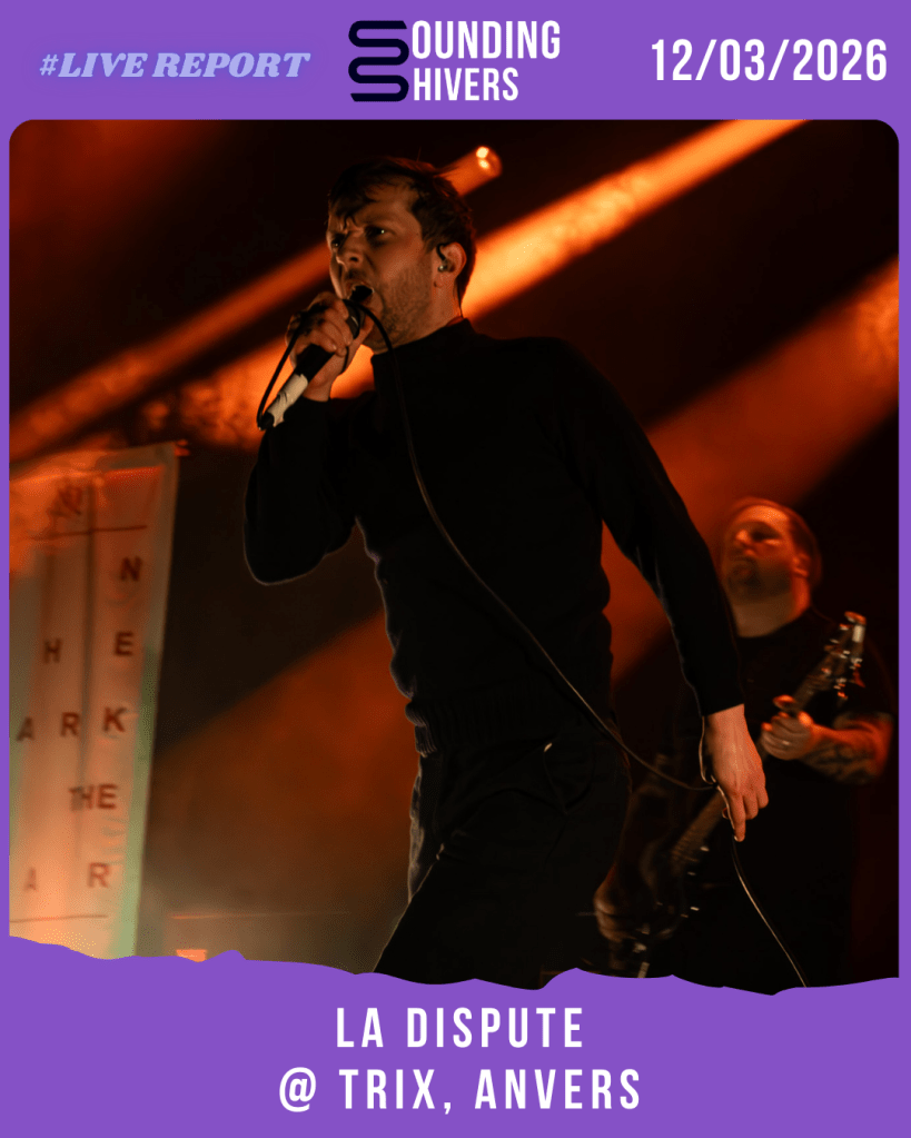 #Live : La Dispute + vs self + Pijn @ Trix, Anvers – 12/03/2026