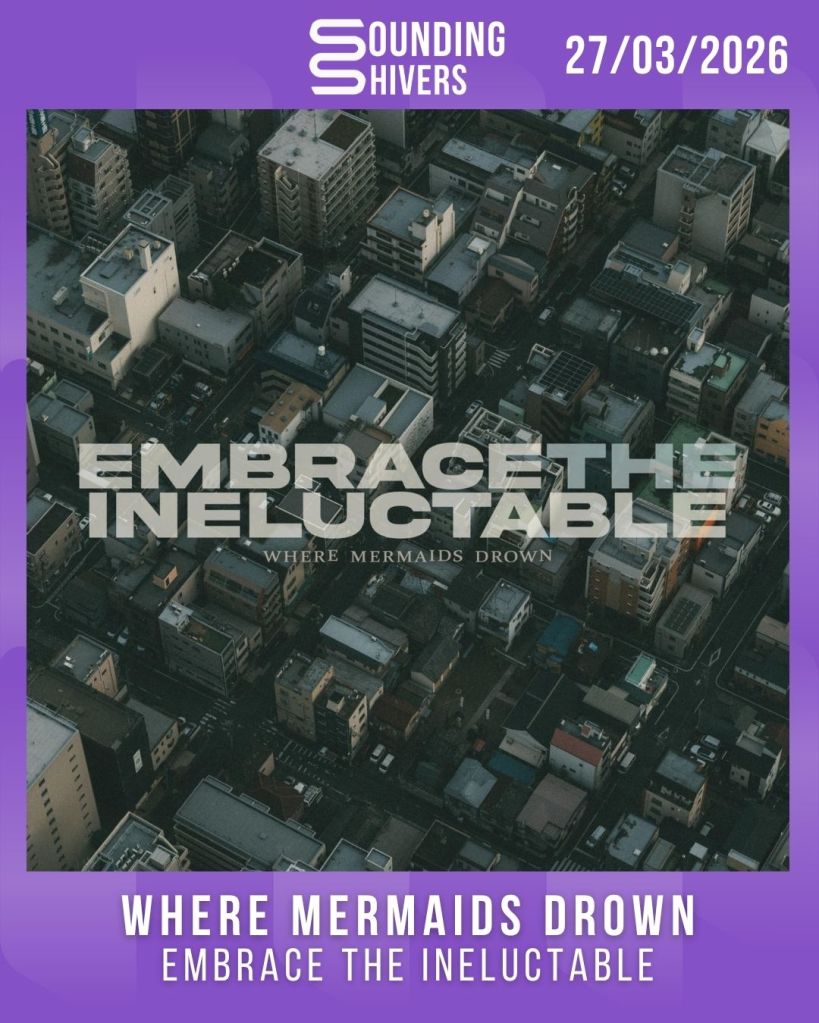 #Album : Where Mermaids Drown – Embrace the Ineluctable (27/03/2026)