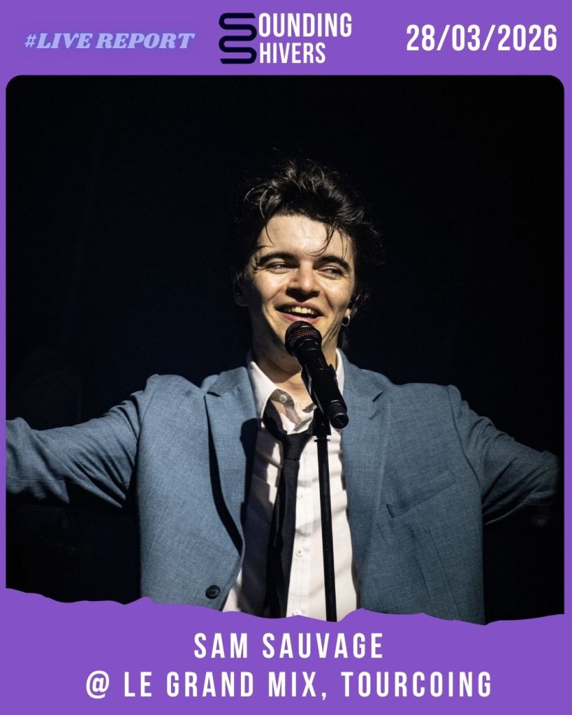 #Live : Sam Sauvage + Raimundaaaaaa @ Le Grand Mix, Tourcoing – 28/03/2026