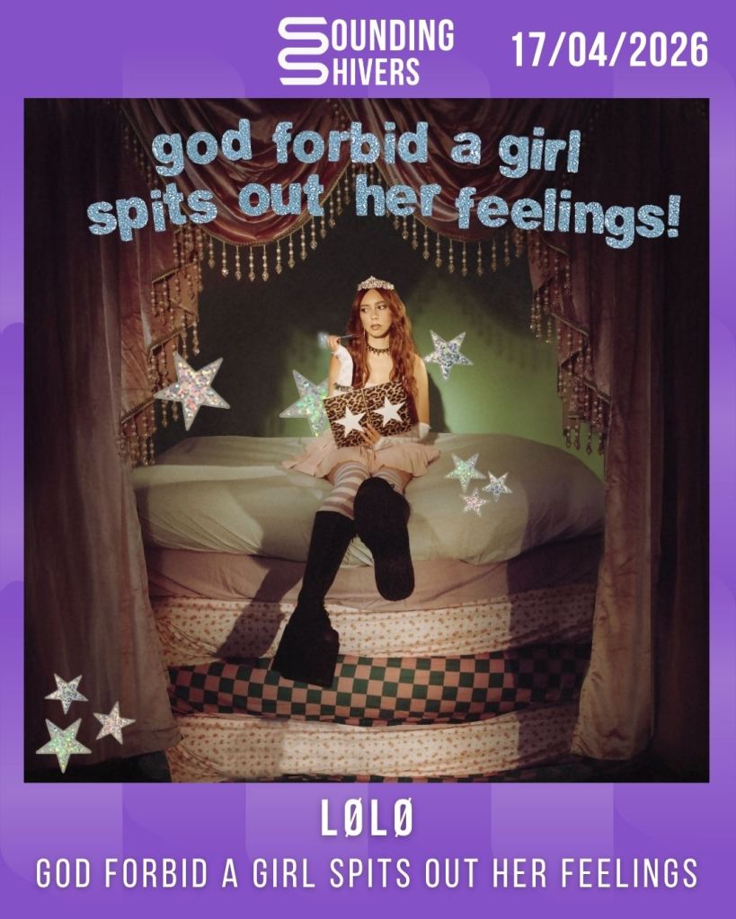 #Album : LØLØ – god forbid a girl spits out her feelings! (17/04/2026)