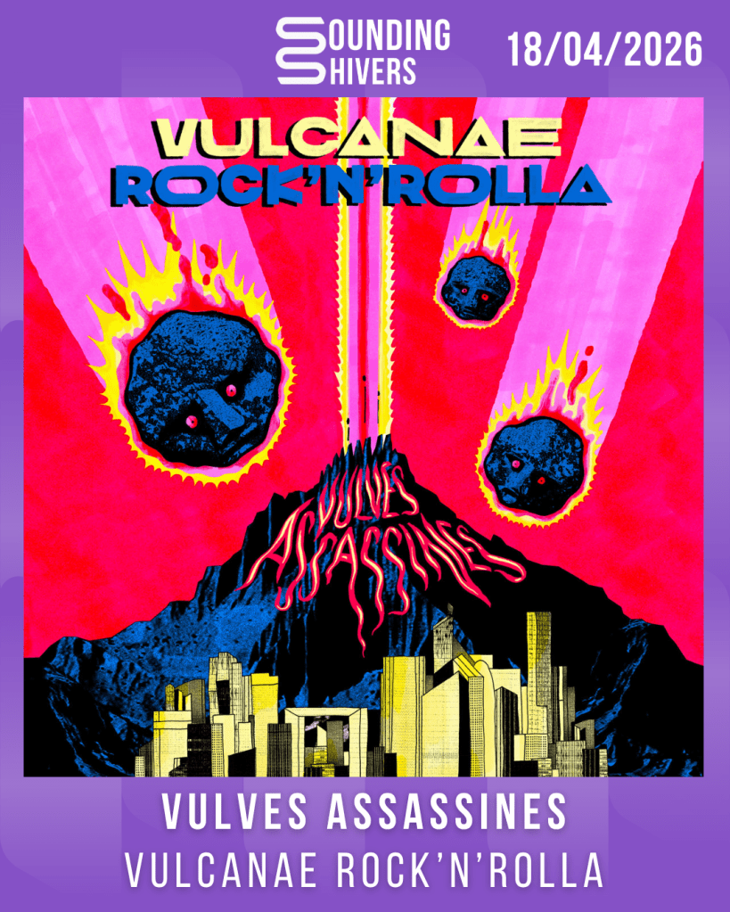 #Album : Vulves Assassines – Vulcanae Rock’n’rolla (18/04/2026)