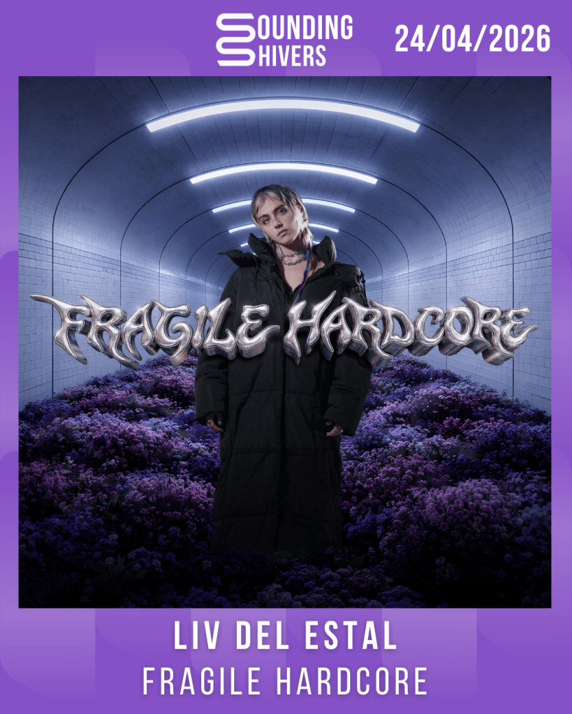 #Album : Liv Del Estal – Fragile Hardcore (24/04/2026)