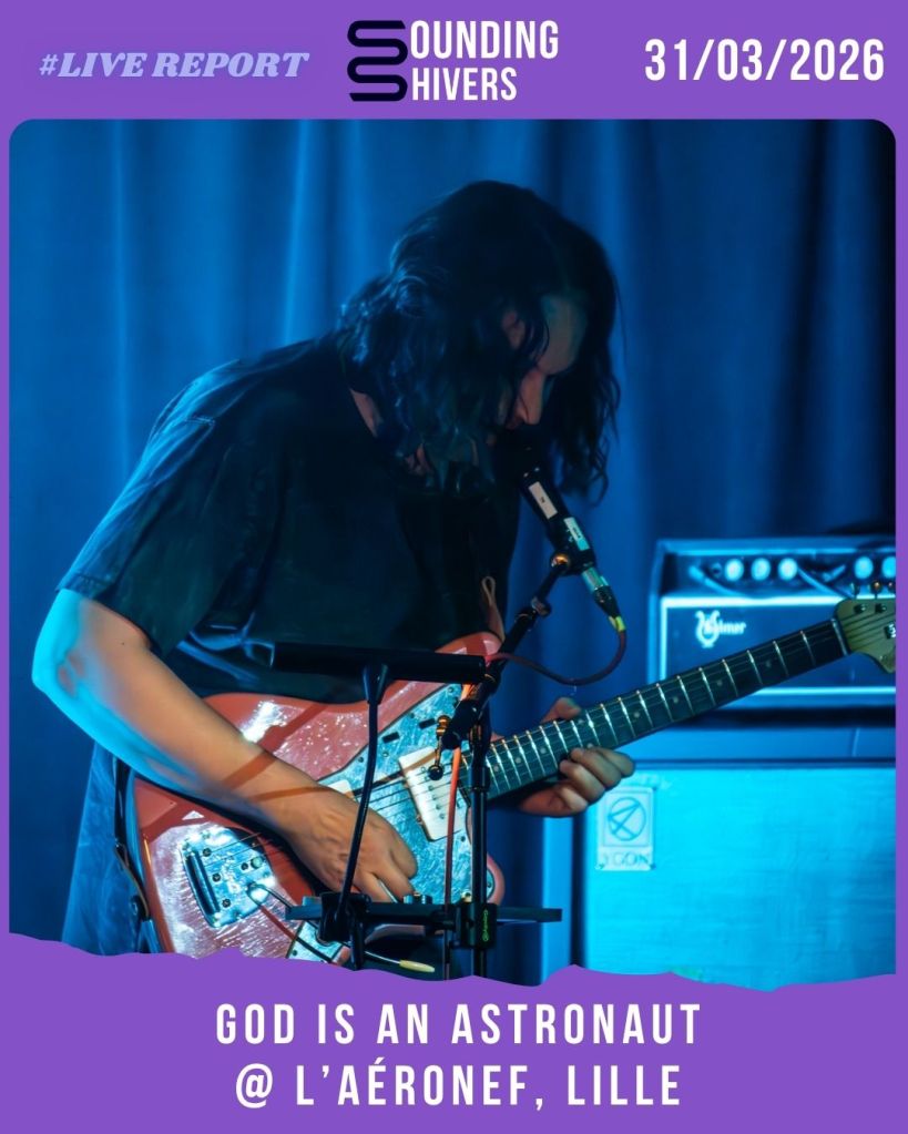 #Live : God Is An Astronaut + Kwoon @ L&rsquo;Aéronef, Lille – 31/03/2026