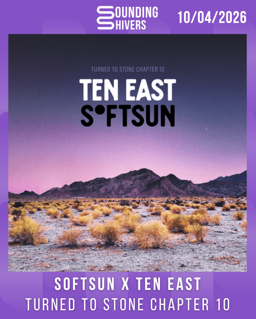 #Album : SoftSun X Ten East – Turned To Stone Chapter 10 (10/04/2026)