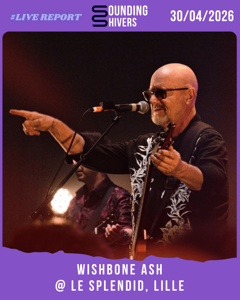 #Live : Wishbone Ash @ Le Splendid, Lille – 30/04/2026