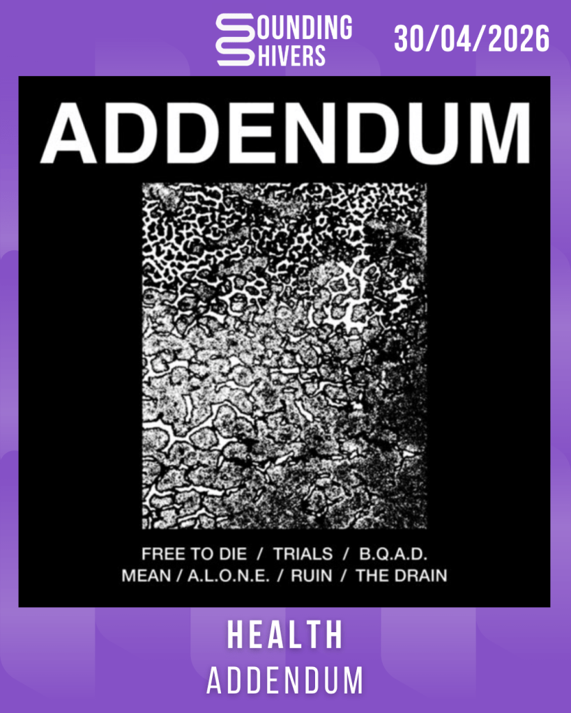 #Album : HEALTH – ADDENDUM (30/04/2026)