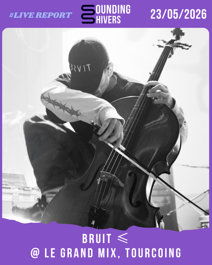 #Live : Bruit ≤ + It It Anita @ Le Grand Mix, Tourcoing – 23/05/2026