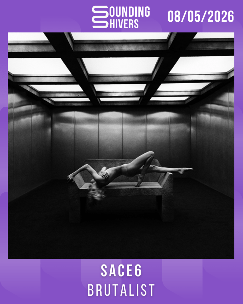 #Album : sace6 – brutalist (08/05/2026)