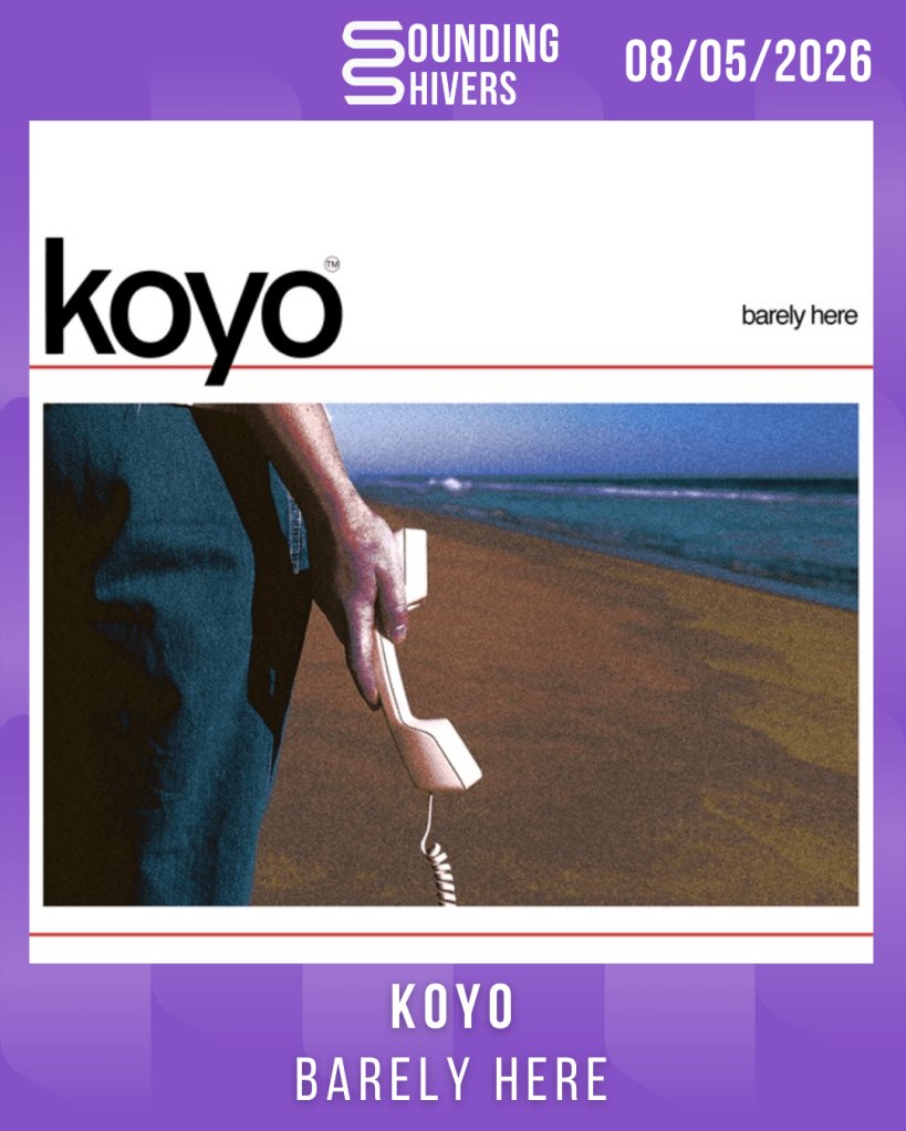 #Album : Koyo – Barely Here (08/05/2026)