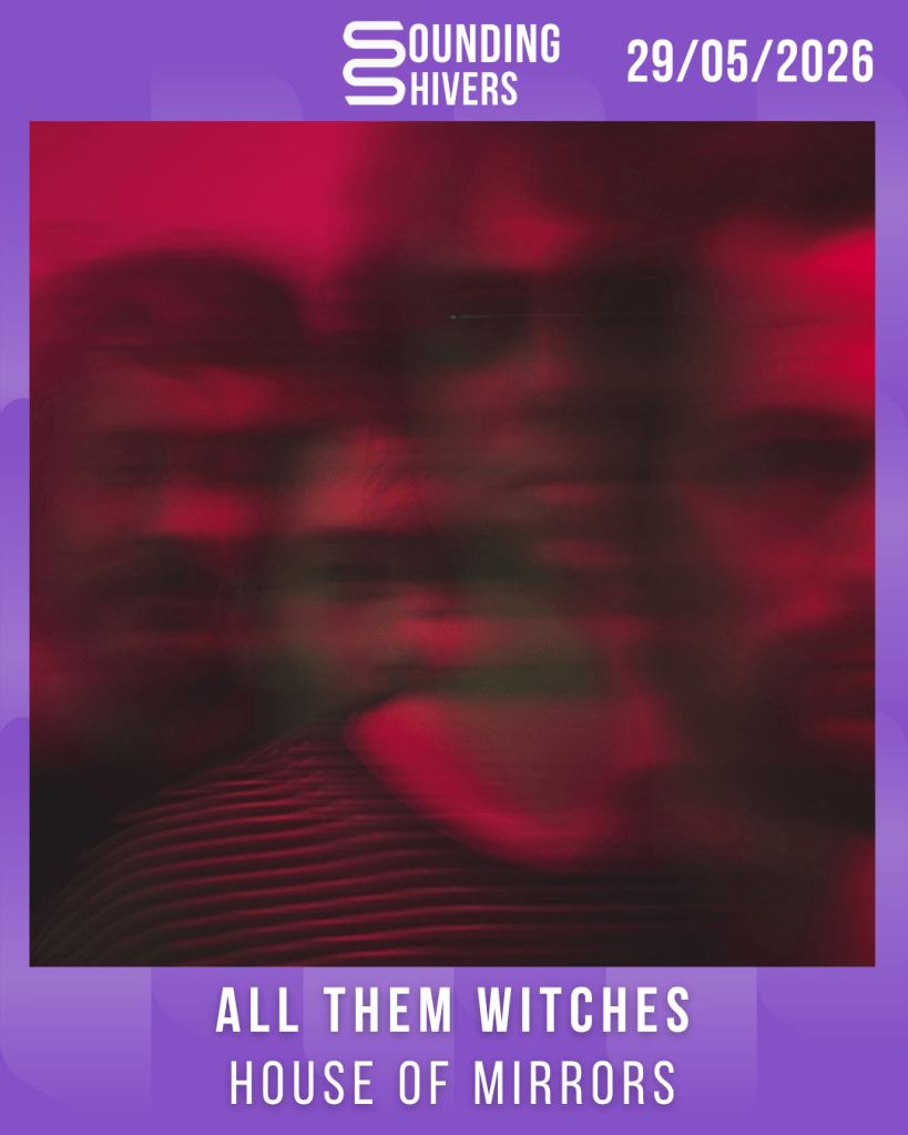 #Album : All Them Witches – House Of Mirrors (29/05/2026)