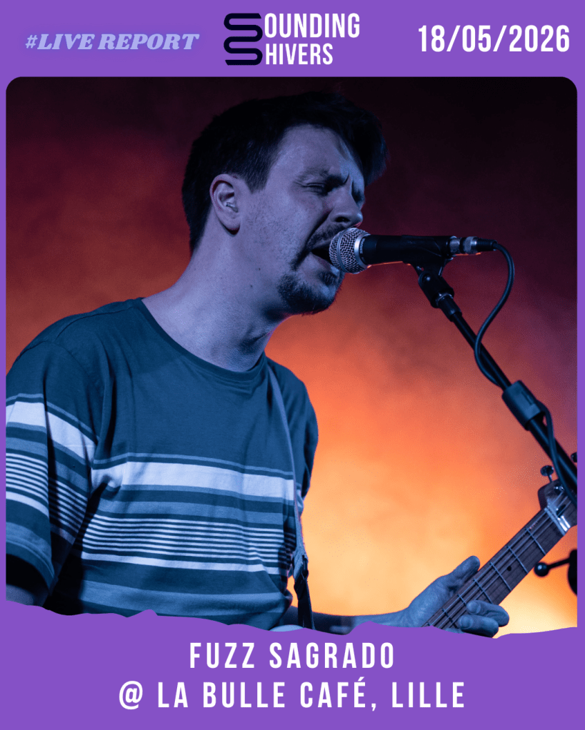#Live : Fuzz Sagrado + The Baptized @ La Bulle Café, Lille – 18/05/2026