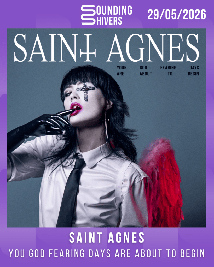 #Album : Saint Agnes – Your God Fearing Days Are About To Begin (29/05/2026)