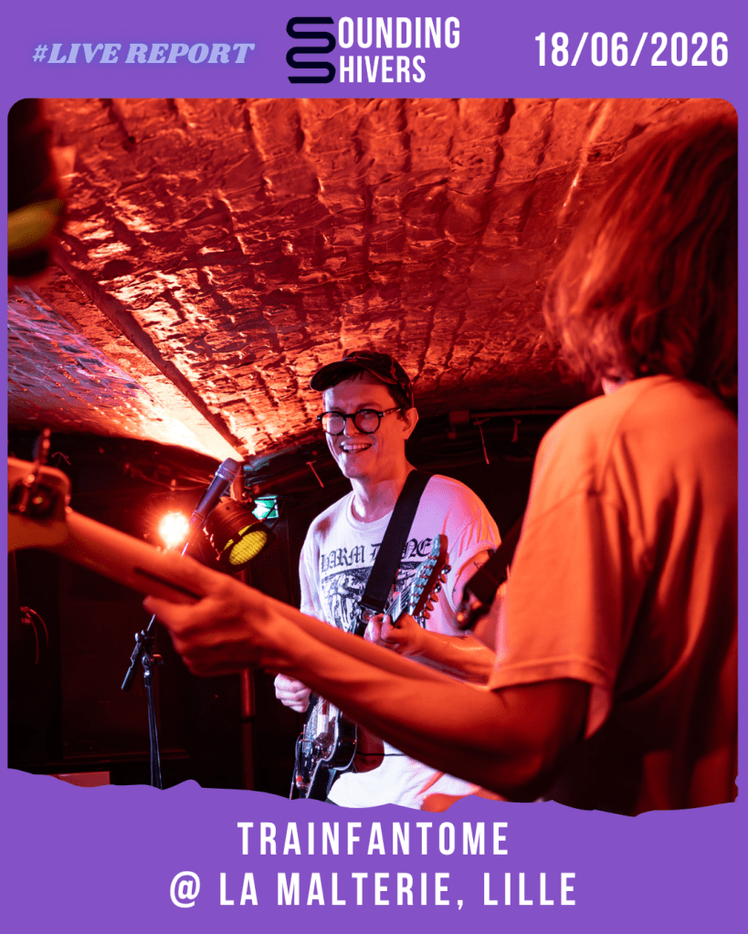 #Live : Trainfantome + Inverness @ La Malterie, Lille – 18/06/2026