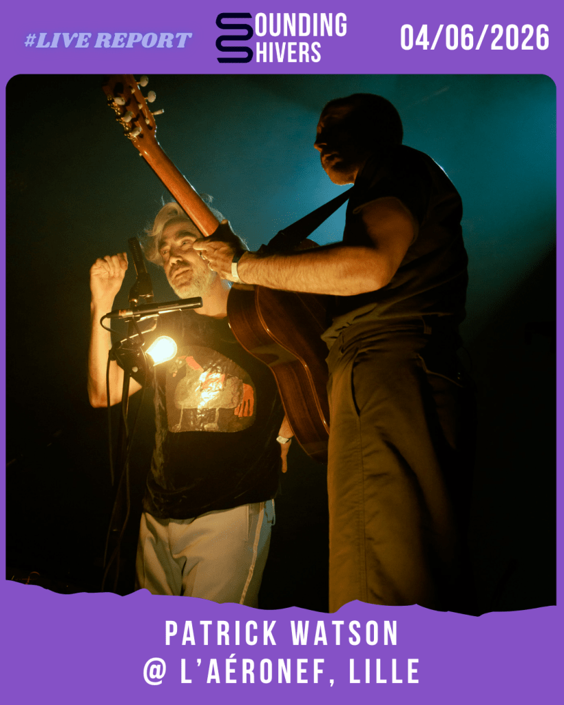 #Live : Patrick Watson + La Force @ L&rsquo;Aéronef, Lille – 04/06/2026