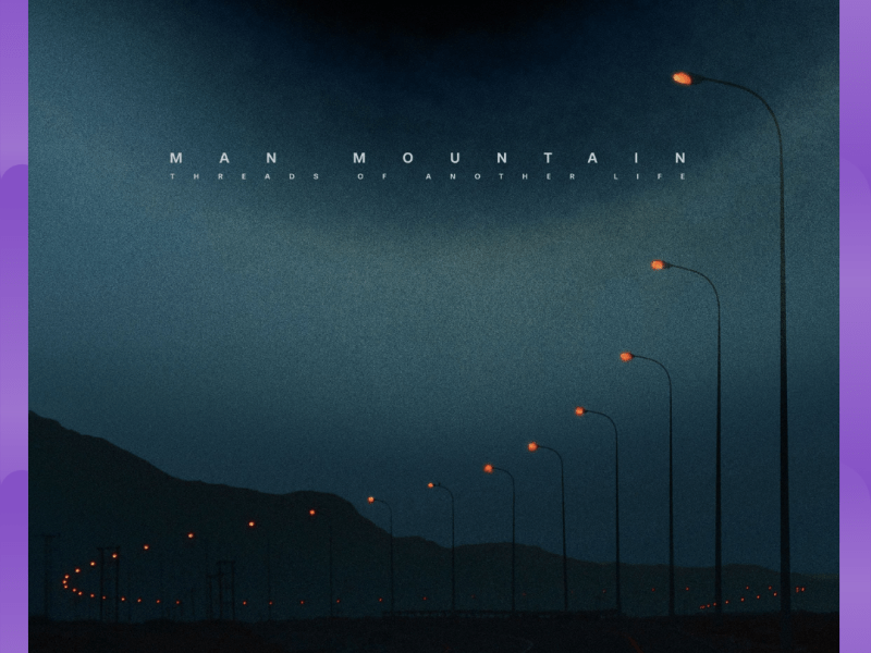#Album : Man Mountain – Threads Of Another Life (24/07/2026)