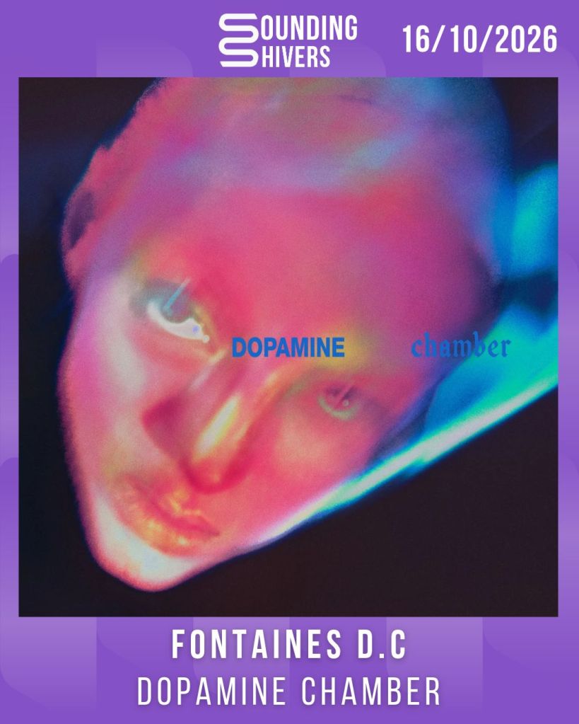 #Album : Fontaines D.C. – Dopamine Chamber (16/10/2026)