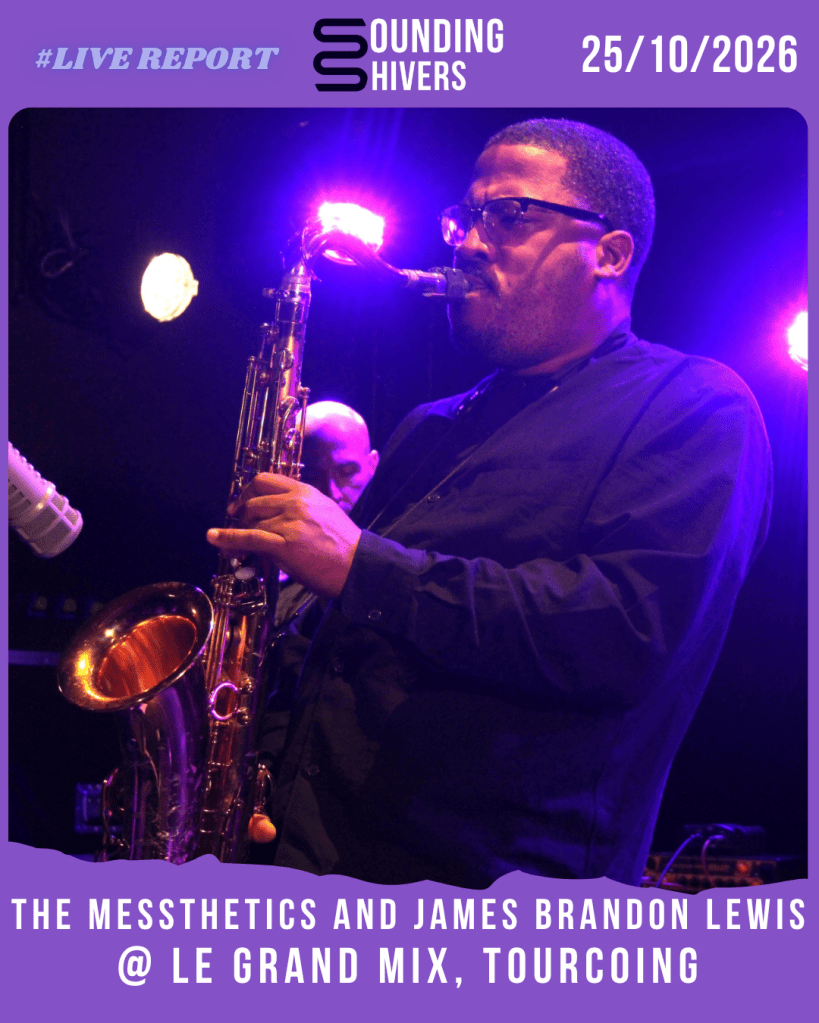 #Live : The Messthetics and James Brandon Lewis @ Le Grand Mix, Tourcoing – 25/10/26