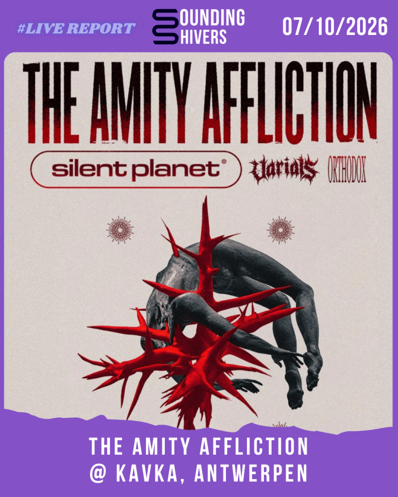 #Live : The Amity Affliction + Silent Planet + Varials + Orthodox @ Kavka Zappa, Anvers – 07/10/2026