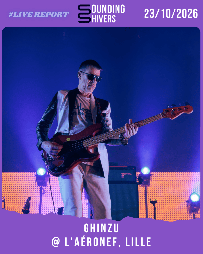 #Live : Ghinzu + Giac Taylor @ Aéronef, Lille – 23/10/2026